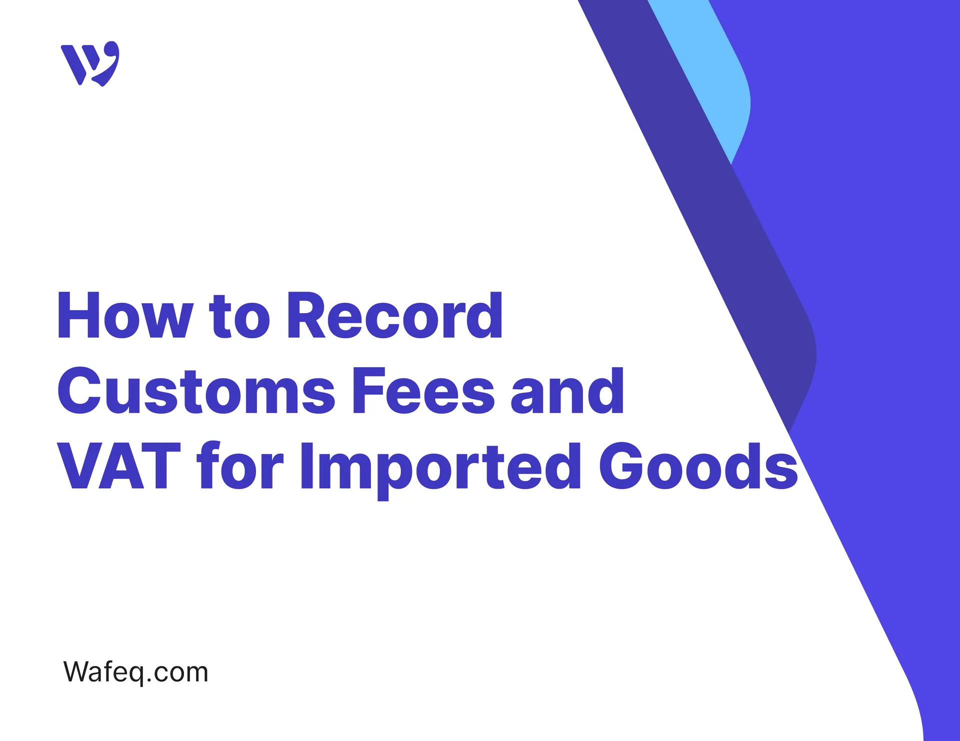 How to Record Customs Fees and VAT for Imported Goods